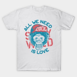 All we need is love motivational inspirations t shirt T-Shirt
